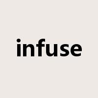 infuse是什么意思