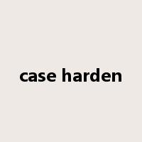 case harden是什么意思