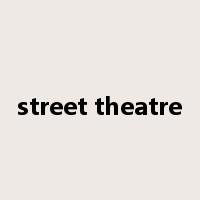 street theatre是什么意思