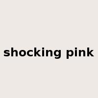 shocking pink是什么意思