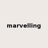 marvelling是什么意思
