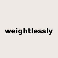 weightlessly是什么意思