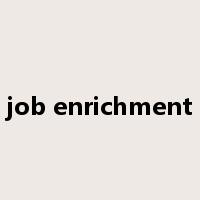 job enrichment是什么意思