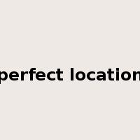 perfect location是什么意思