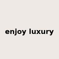 enjoy luxury是什么意思