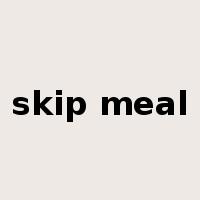 skip meal是什么意思