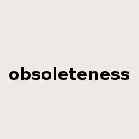 obsoleteness是什么意思