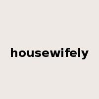 housewifely是什么意思