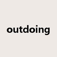 outdoing是什么意思