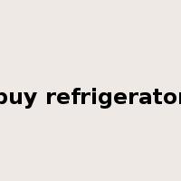 buy refrigerator是什么意思