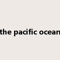 the pacific ocean是什么意思