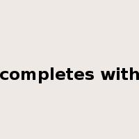 completes with是什么意思