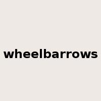 wheelbarrows是什么意思