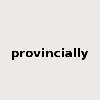 provincially是什么意思