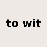 to wit是什么意思