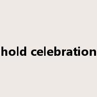 hold celebration是什么意思