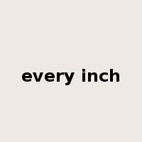 every inch是什么意思