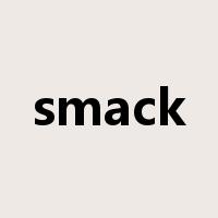 smack是什么意思