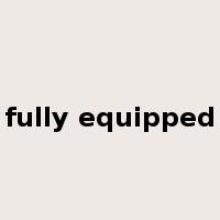 fully equipped是什么意思