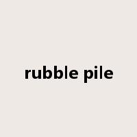 rubble pile是什么意思