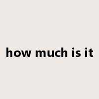 how much is it是什么意思
