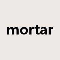 mortar是什么意思