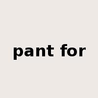 pant for是什么意思