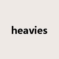 heavies是什么意思