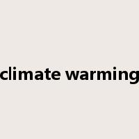 climate warming是什么意思