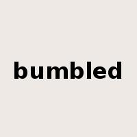 bumbled是什么意思