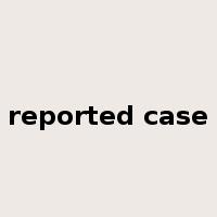 reported case是什么意思
