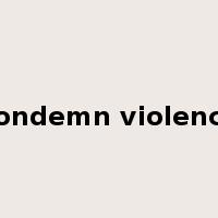 condemn violence是什么意思