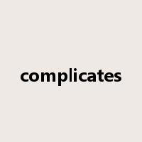 complicates是什么意思