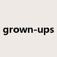 grown-ups是什么意思