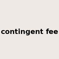 contingent fee是什么意思