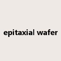 epitaxial wafer是什么意思