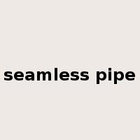 seamless pipe是什么意思