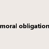 moral obligation是什么意思