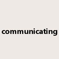 communicating是什么意思