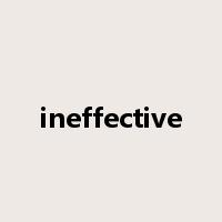 ineffective是什么意思