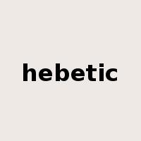 hebetic是什么意思