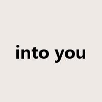 into you是什么意思