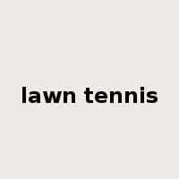 lawn tennis是什么意思