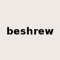 beshrew是什么意思