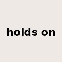 holds on是什么意思