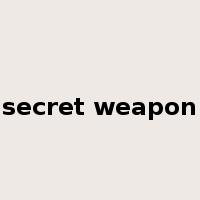 secret weapon是什么意思