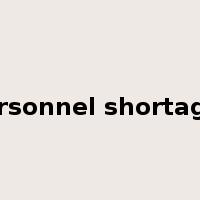 personnel shortages是什么意思