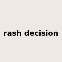 rash decision是什么意思