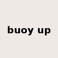 buoy up是什么意思