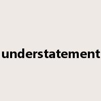 understatement是什么意思